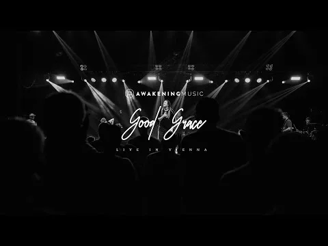 Good Grace by Awakening Music video thumbnail