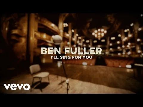 I'll Sing For You by Ben Fuller video thumbnail