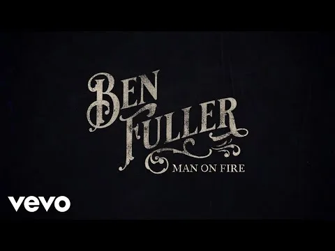 Man On Fire by Ben Fuller video thumbnail