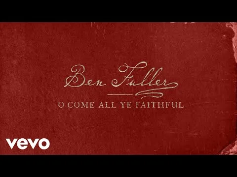 O Come All Ye Faithful by Ben Fuller video thumbnail