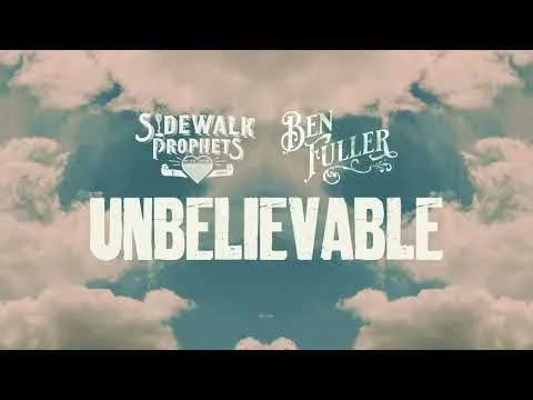 Unbelievable by Ben Fuller video thumbnail
