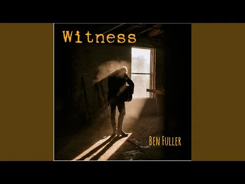 Witness by Ben Fuller video thumbnail