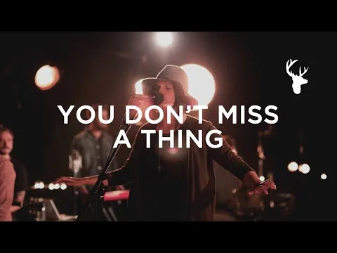 You Don't Miss A Thing by Bethel Music video thumbnail