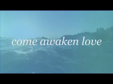 Come Awaken Love by Bethel Music video thumbnail