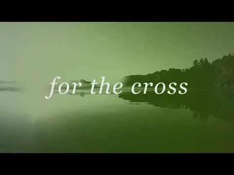 For The Cross by Bethel Music video thumbnail