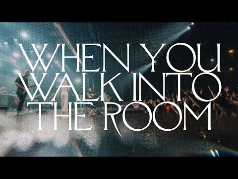 When You Walk Into the Room  by Bethel Music video thumbnail