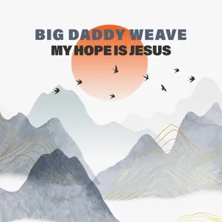 Big Daddy Weave Let It Begin