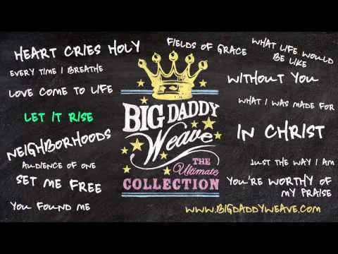 Let It Rise by Big Daddy Weave video thumbnail