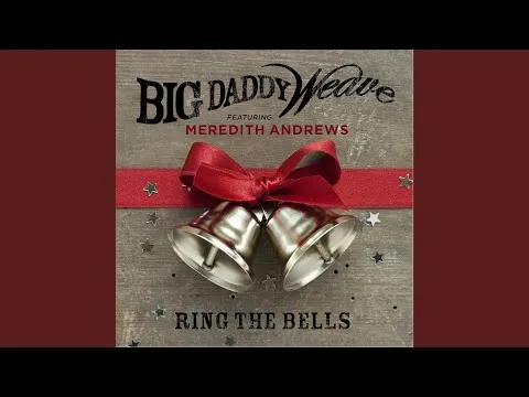 Ring The Bells by Big Daddy Weave video thumbnail