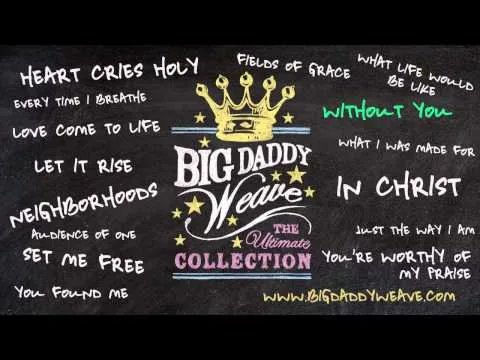 Without You by Big Daddy Weave video thumbnail