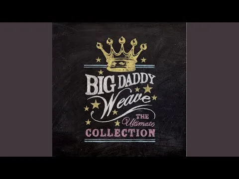 You're Worthy Of My Praise by Big Daddy Weave video thumbnail
