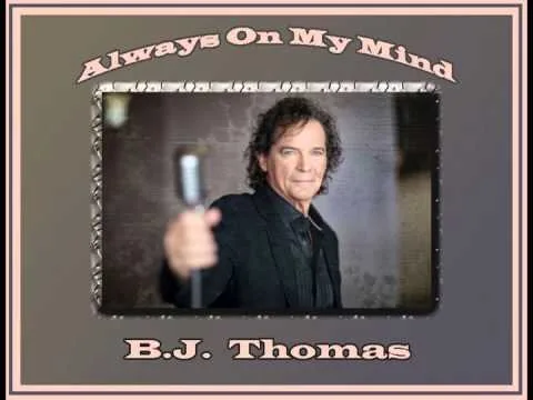 Always On My Mind by B.J. Thomas video thumbnail