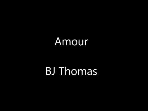 Amour by B.J. Thomas video thumbnail