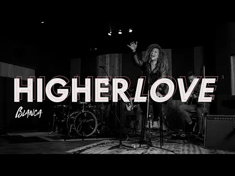 Higher Love by Blanca video thumbnail