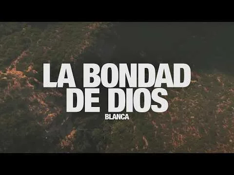 La Bondad De Dios by Blanca video thumbnail