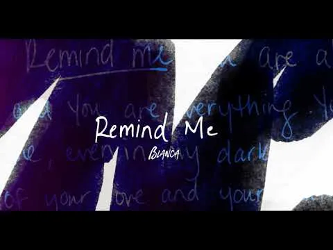 Remind Me by Blanca video thumbnail