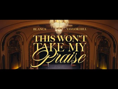 This Won't Take My Praise by Blanca video thumbnail