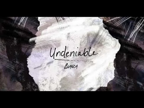 Undeniable by Blanca video thumbnail