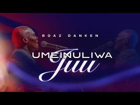 Umeinuliwa by Boaz Danken video thumbnail