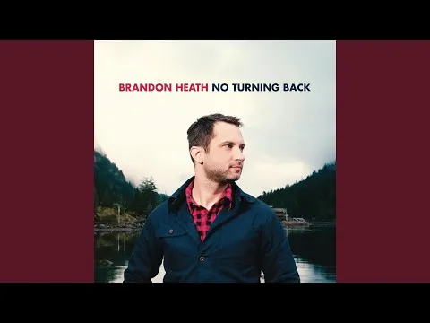 Everything Must Go by Brandon Heath video thumbnail