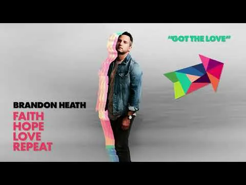 Got The Love by Brandon Heath video thumbnail