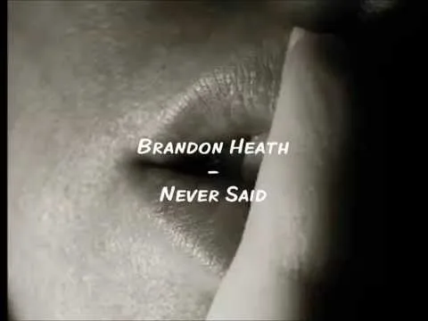 Never Said by Brandon Heath video thumbnail