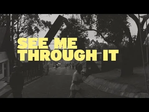 See Me Through It official video thumbnail