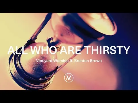 All Who Are Thirsty official video thumbnail