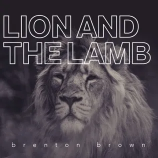 Brenton Brown Lion and The Lamb