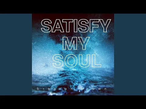 Satisfy My Soul official video thumbnail