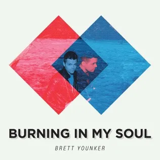 Brett Younker Burning In My Soul