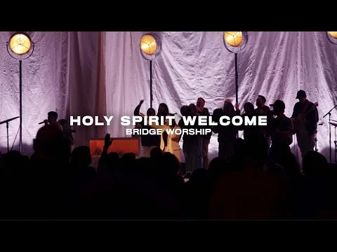 Holy Spirit Welcome by Bridge Worship video thumbnail