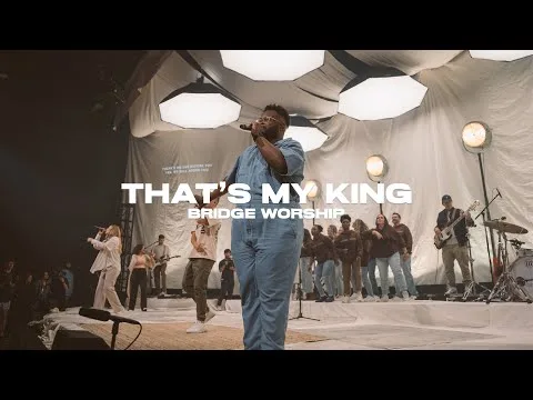 That's My King by Bridge Worship video thumbnail