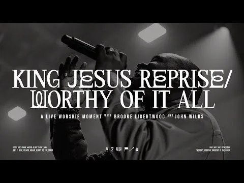 King Jesus Reprise / Worthy of It All by Brooke Ligertwood video thumbnail