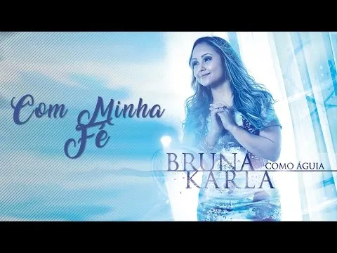 Com Minha Fé by Bruna Karla video thumbnail