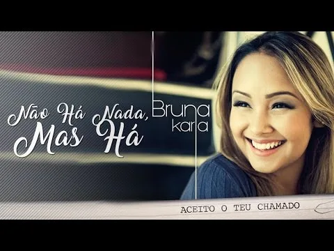 Nao Ha Nada, Mas Havera by Bruna Karla video thumbnail