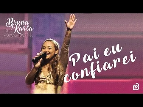 Pai Eu Confiarei by Bruna Karla video thumbnail