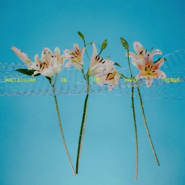 Album Art for Hallelujah In The Hard Things