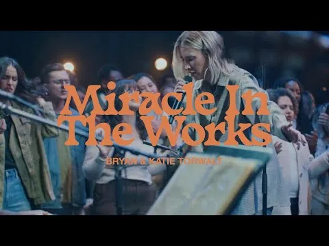 Miracle in The Works by Bryan & Katie Torwalt video thumbnail