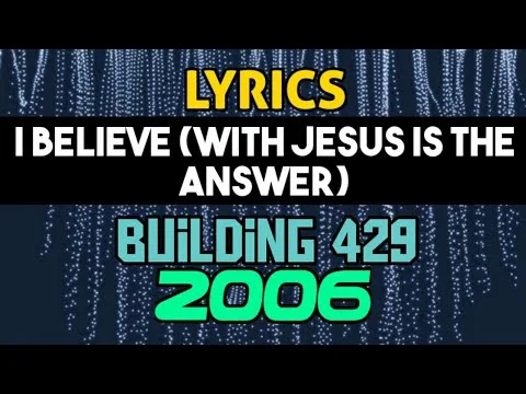 I Believe (With Jesus Is The Answer) by Building 429 video thumbnail