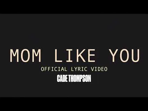 Mom Like You by Cade Thompson  video thumbnail