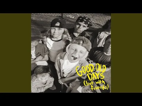 GOOD OLD DAYS (but with friends) official video thumbnail