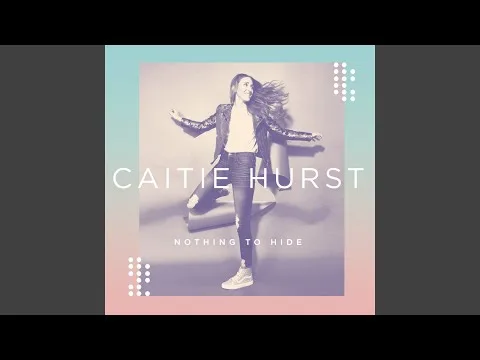 Nothing To Hide by Caitie Hurst video thumbnail