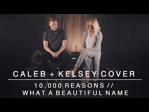10,000 Reasons // What a Beautiful Name by Caleb + Kelsey video thumbnail