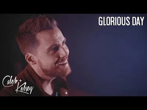 Glorious Day by Caleb + Kelsey video thumbnail