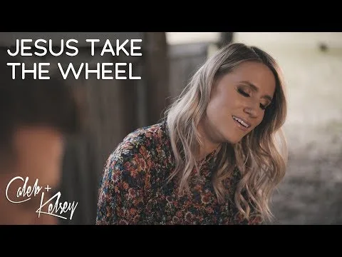 Jesus Take The Wheel by Caleb + Kelsey video thumbnail