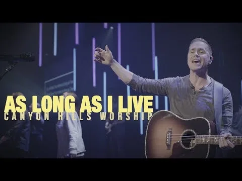 As Long as I Live by Canyon Hills Worship video thumbnail