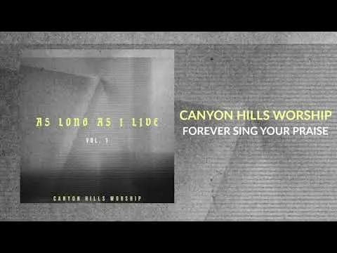 Forever Sing Your Praise by Canyon Hills Worship video thumbnail
