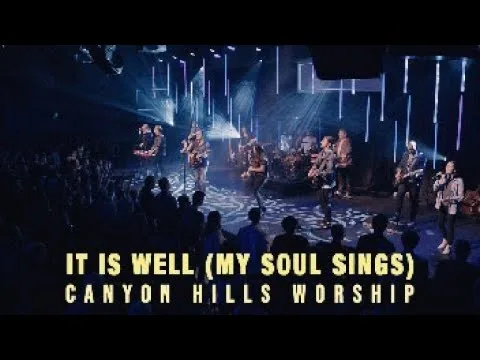 It Is Well (My Soul Sings) by Canyon Hills Worship video thumbnail