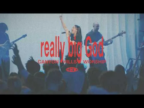 Really Big God by Canyon Hills Worship video thumbnail